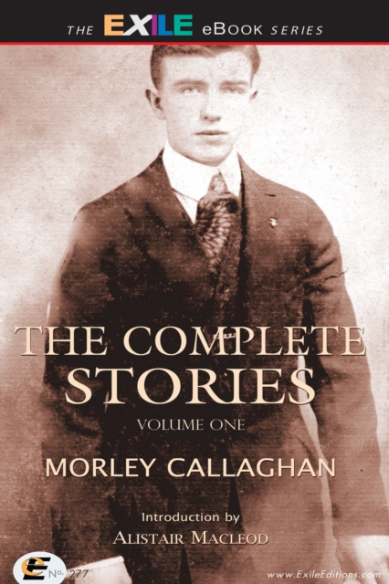 The Complete Stories of Morley Callaghan, EPUB eBook