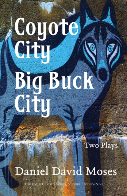 Coyote City / Big Buck City : Two Plays, Paperback / softback Book