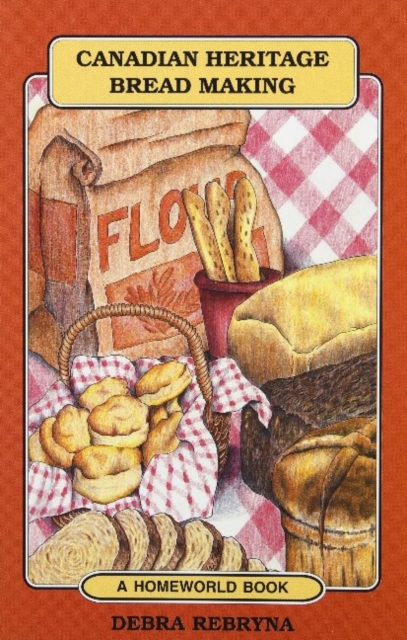 Canadian Heritage Bread Making, Paperback / softback Book
