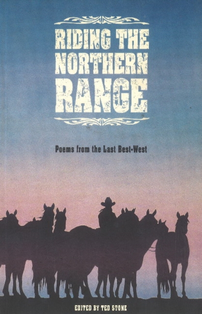 Riding the Northern Range : Poems from the Last Best-West, Paperback / softback Book