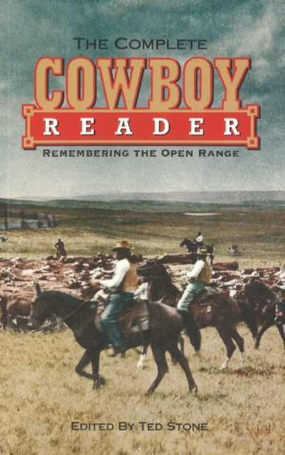Complete Cowboy Reader, The : Remembering the Open Range, Paperback / softback Book