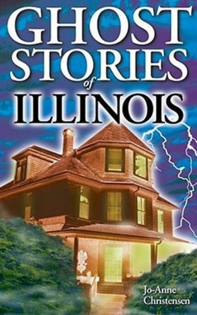 Ghost Stories of Illinois, Paperback / softback Book