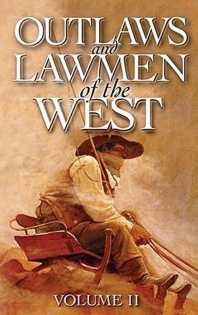 Outlaws and Lawmen of the West : Volume II, Paperback / softback Book