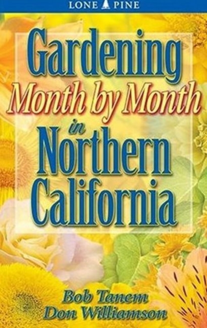 Gardening Month by Month in Northern California, Paperback / softback Book