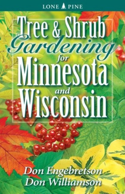 Tree and Shrub Gardening for Minnesota and Wisconsin, Paperback / softback Book
