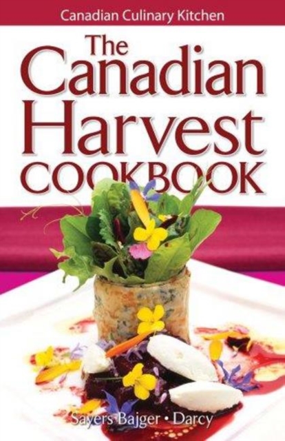 Canadian Harvest Cookbook, The, Paperback / softback Book