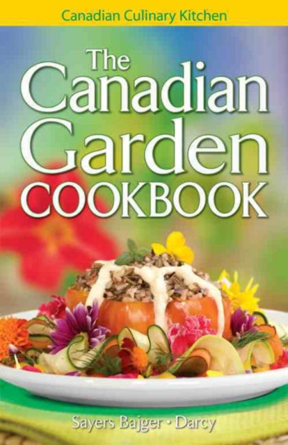 Canadian Garden Cookbook, The, Paperback / softback Book
