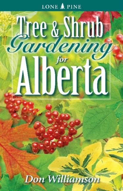 Tree and Shrub Gardening for Alberta, Paperback / softback Book