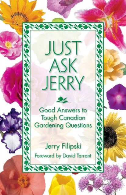 Just Ask Jerry : Good Answers to Tough Canadian Gardening Questions, Paperback / softback Book