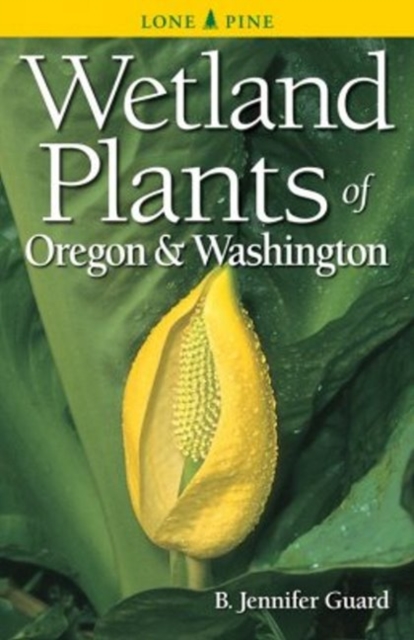 Wetland Plants of Oregon and Washington, Paperback / softback Book