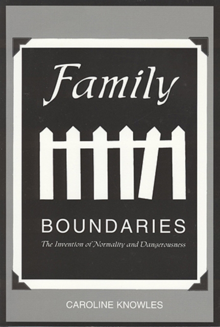 Family Boundaries : The Invention of Normality and Dangerousness, Paperback / softback Book