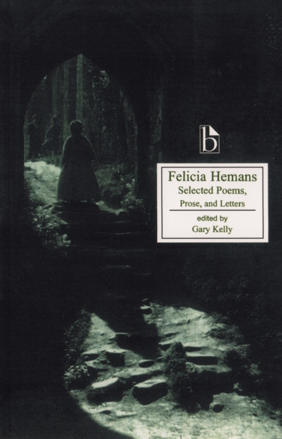 Felicia Hemans : Selected Poems, Prose and Letters, Paperback / softback Book