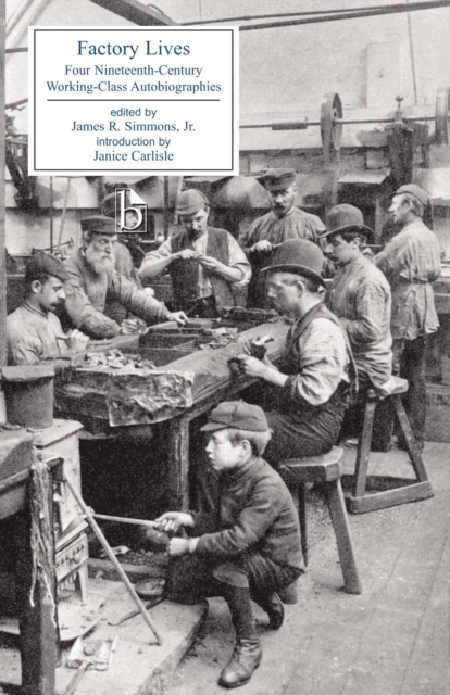 Factory Lives : Four Nineteenth-Century Working-Class Autobiographies, Paperback / softback Book