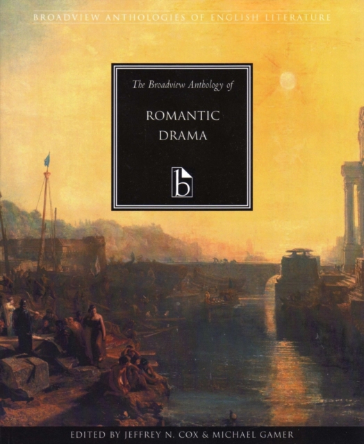 The Broadview Anthology of Romantic Drama, Paperback / softback Book