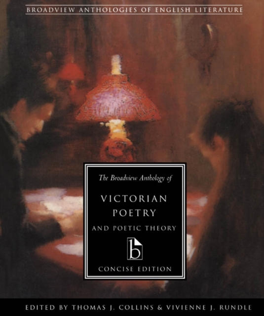 The Broadview Anthology of Victorian Poetry and Poetic Theory  Concise Edition, Paperback / softback Book