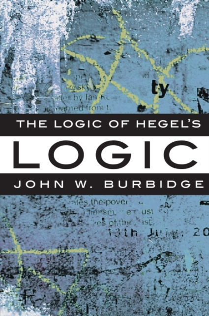 The Logic of Hegel's 'Logic' : An Introduction, Paperback / softback Book