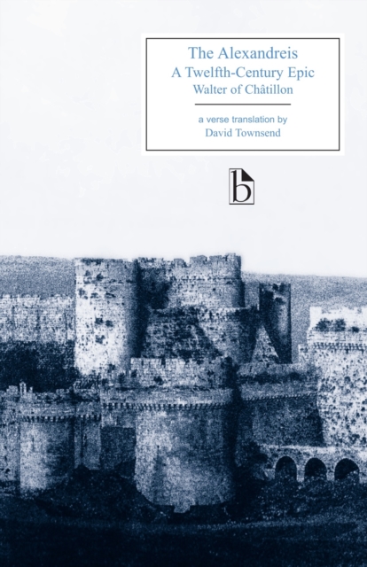 The Alexandreis : A Twelfth-Century Epic, Paperback / softback Book