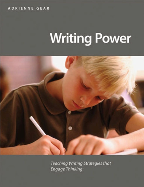 Writing Power : Teaching Writing Strategies That Engage Thinking, Paperback / softback Book