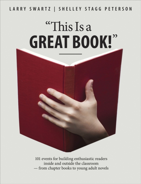 "This is a Great Book!" : 101 Events for Building Enthusiastic Readers Inside and Outside the Classroom-From Chapter Books to Young Adult Novels, Paperback / softback Book