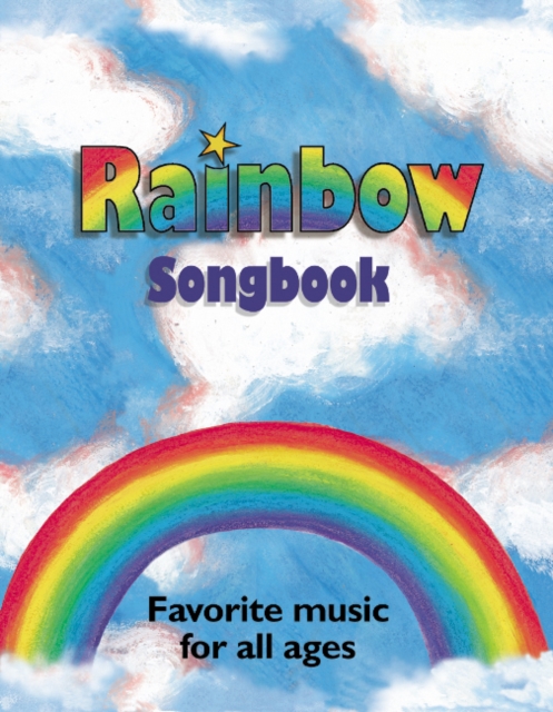 Rainbow Songbook : Favorite music for all ages!, Spiral bound Book