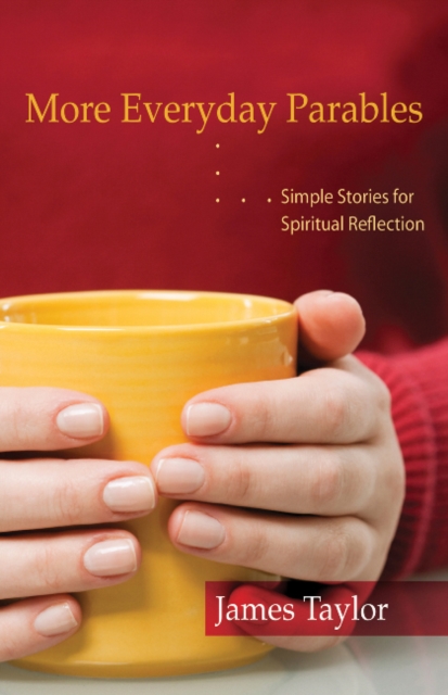 More Everyday Parables : Simple Stories for Spiritual Reflection, Paperback / softback Book