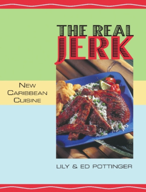 The Real Jerk : New Caribbean Cuisine, EPUB eBook