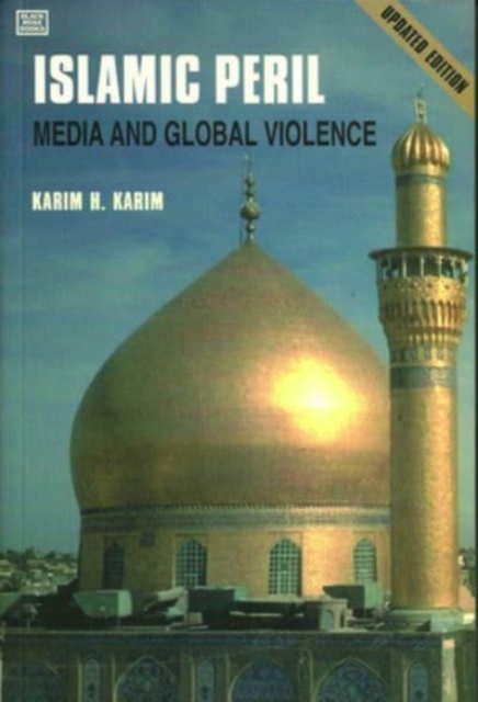 Islamic Peril : Media and Global Violence, Paperback / softback Book