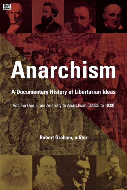 Anarchism Volume One - A Documentary History of Libertarian Ideas, Volume One - From Anarchy to Anarchism, Paperback / softback Book