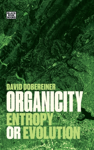 Organicity : Entropy or Evolution, Hardback Book