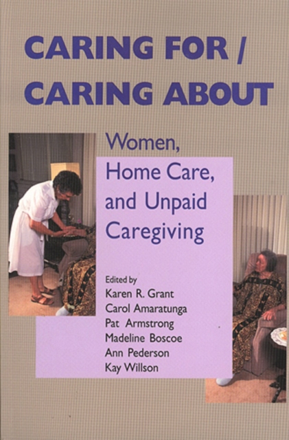 Caring For/Caring About : Women, Home Care, and Unpaid Caregiving, Paperback / softback Book