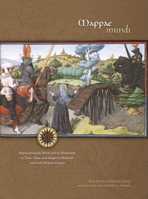 Mappae Mundi : Representing the World and its Inhabitants in Texts, Maps, and Images in Medieval and Early Modern Europe, Paperback / softback Book