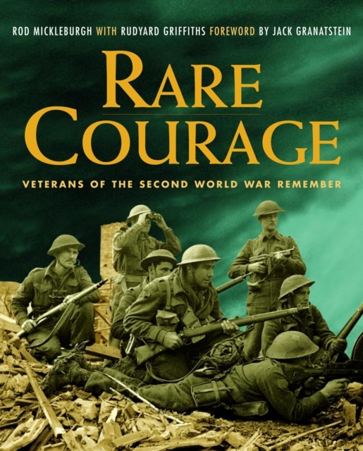 Rare Courage : Veterans of the Second World War Remember, EPUB eBook