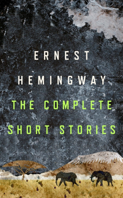 The Complete Short Stories of Ernest Hemingway, EPUB eBook