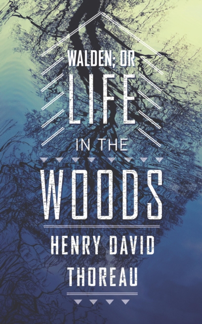Walden; Or Life in the Woods, EPUB eBook