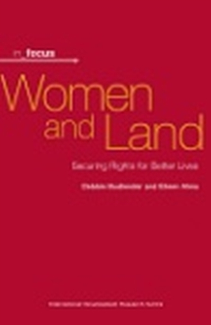 Women and Land : Securing Rights for Better Lives, Paperback / softback Book