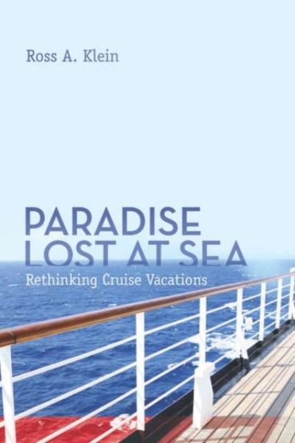 Paradise Lost at Sea : Rethinking Cruise Vacations, Paperback / softback Book