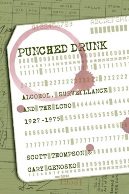 Punched Drunk : Alcohol, Surveillance and the LCBO, 1927?1975, Paperback / softback Book