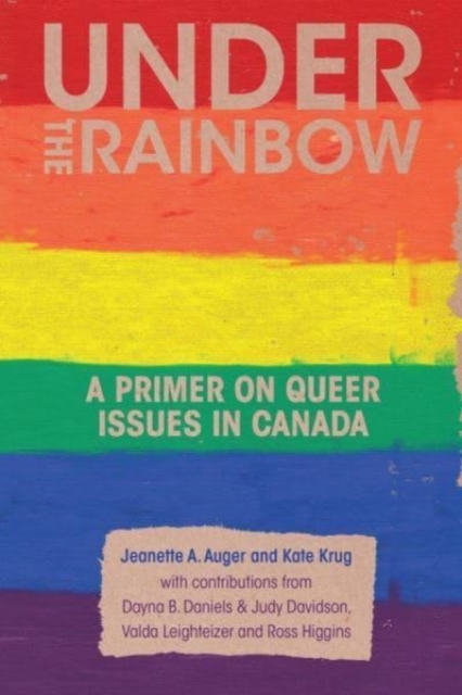 Under the Rainbow : A Primer on Queer Issues in Canada, Paperback / softback Book