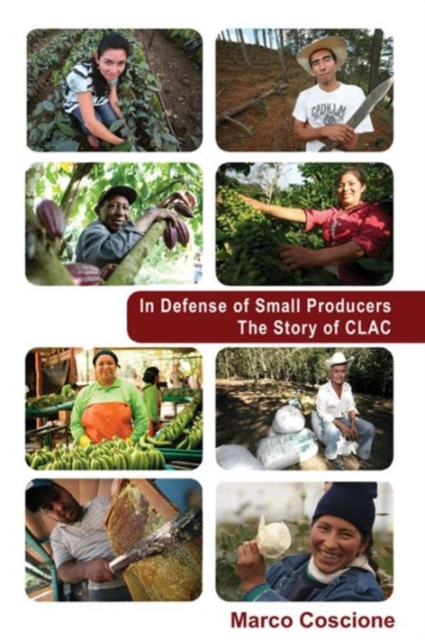 In Defense of Small Producers : The Story of CLAC, Paperback / softback Book