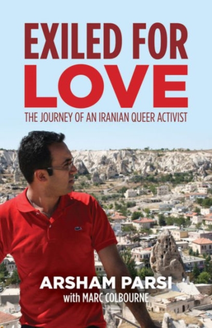 Exiled for Love : The Journey of an Iranian Queer Activist, Paperback / softback Book