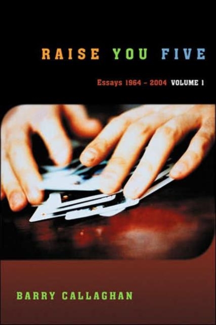 Raise You Five : Essays and Encounters 1964-2004 v. 1, Paperback / softback Book