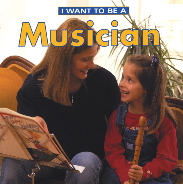 I Want to be a Musician, Paperback / softback Book