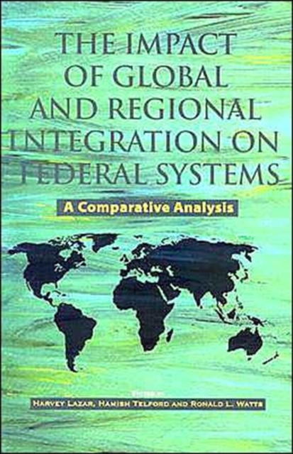 The Impact of Global and Regional Integration on Federal Systems, Paperback / softback Book