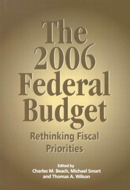 The 2006 Federal Budget : Rethinking Fiscal Priorities, Paperback / softback Book