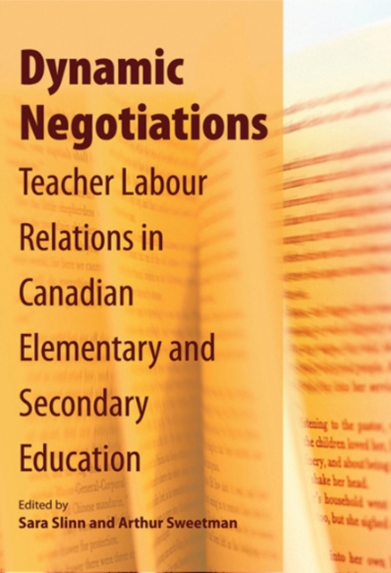 Dynamic Negotiations : Teacher Labour Relations in Canadian Elementary and Secondary Education, Paperback / softback Book
