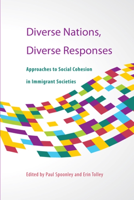 Diverse Nations, Diverse Responses : Approaches to Social Cohesion in Immigrant Societies, Paperback / softback Book