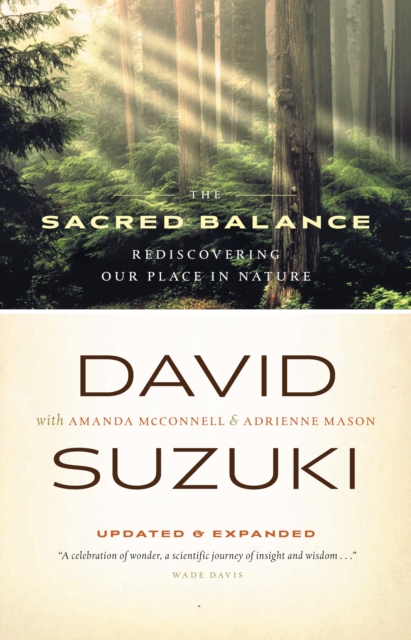 The Sacred Balance : Rediscovering Our Place in Nature, Paperback / softback Book