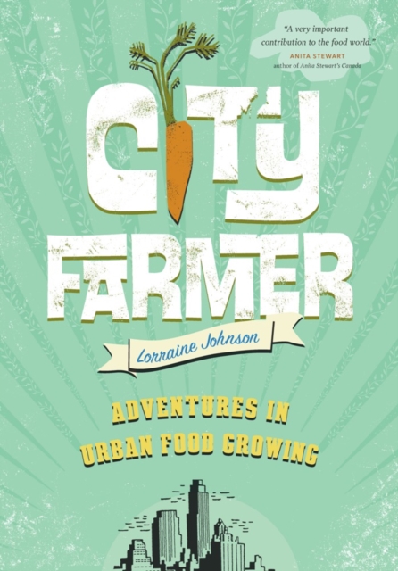 City Farmer : Adventures in Urban Food Growing, Paperback / softback Book