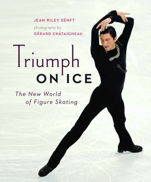 Triumph on Ice : The New World of Figure Skating, PDF eBook
