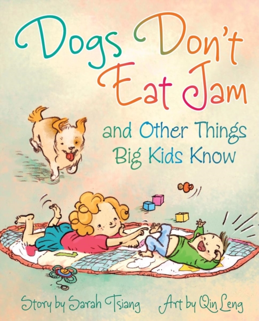 Dogs Don't Eat Jam : And Other Things Big Kids Know, Paperback / softback Book